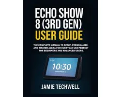 Techwell User Guide- Echo Show 8 (3rd Gen) User Guide