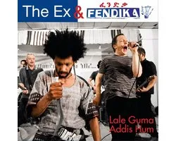 Exx & Fendika - Lale Guma / Addis Hum (7" Single)