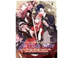 7th Time Loop: The Villainess Enjoys a Carefree Life Married to Her Worst Enemy! (Light Novel)- 7th Time Loop: The Villainess Enjoys a Carefree Life Married to Her Worst Enemy! (Light Novel) Vol. 5