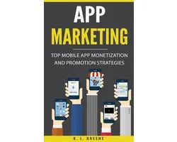 App Marketing: Top Mobile App Monetization and Promotion Strategies
