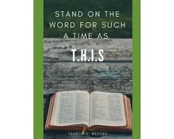 Stand On The Word For Such A Time As T.H.I.S.