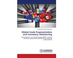 Global trade fragmentation and monetary rebalancing