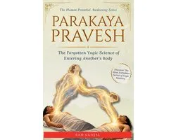 The Human Potential Awakening- Parakaya Pravesh