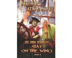 Dark Herbalist- Stay on the Wing (The Dark Herbalist Book #2)