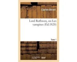 Lord Ruthwen, Ou Les Vampires. Tome 1