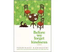 Before the Coffee Gets Cold Series 5 - Before We Forget Kindness