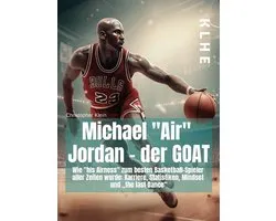 "Michael ""Air"" Jordan - der GOAT"