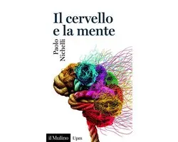 Universale Paperbacks il Mulino - Il cervello e la mente