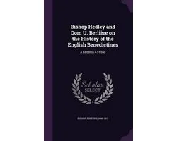 Bishop Hedley and Dom U. Berliere on the History of the English Benedictines
