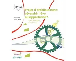 Praxis - Projet d'établissement : nécessité, rêve ou opportunité ? (ePub)
