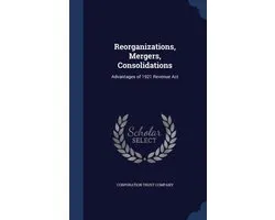 Reorganizations, Mergers, Consolidations