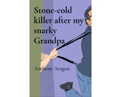 Stone-cold killer after my snarky Grandpa