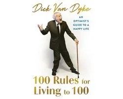 Dyke, D: 100 Rules for Living to 100