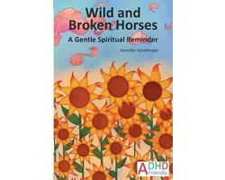Wild and Broken Horses A Gentle Spiritual Reminder: Large Format