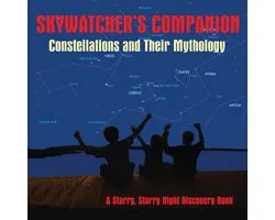 Skywatcher's Companion: Constellations and Their Mythology