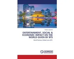 Entertainment, Social & Economic Impact on the World Given by Bts