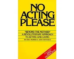 No Acting Please