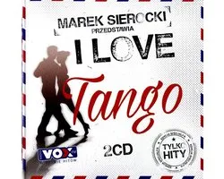 Marek Sierocki Przedstawia: I love Tango [2CD]