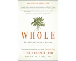 Whole Rethinking Science Of Nutrition