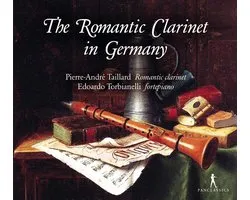 Pierre-André Taillard & Edoardo Torbianelli - The Romantic Clarinet In Germany (CD)