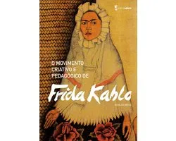 O movimento criativo e pedagógico de Frida Kahlo