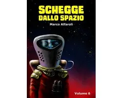 Schegge dallo spazio - volume 6