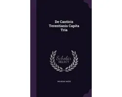 de Canticis Terentianis Capita Tria