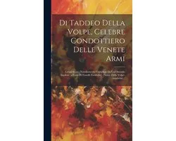 Di Taddeo Della Volpe, Celebre Condottiero Delle Venete Armi