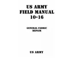 US Army Field Manual 10-16 General Fabric Repair