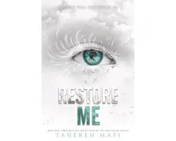 Shatter Me: Series One 4 - Restore Me