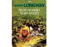 Buddy Longway 3 - Buddy Longway - Tome 3 - Trois hommes sont passés
