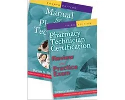 Manual for Pharmacy Technicians and Pharmacy Technician Certification Review and Practice Exam Package