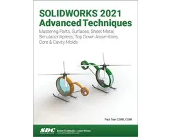 SOLIDWORKS 2021 Advanced Techniques