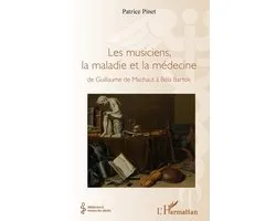 Médecine À Travers Les Siècles- Les musiciens, la maladie et la médecine