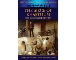 The Siege of Khartoum - The Illustrated Edition