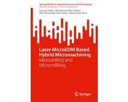 SpringerBriefs in Applied Sciences and Technology- Laser-MicroEDM Based Hybrid Micromachining