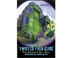 Twisted Tour Guide San Francisco Bay Area
