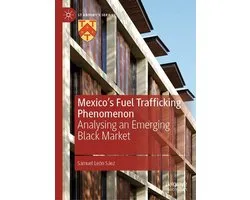 St Antony's Series - Mexico's Fuel Trafficking Phenomenon