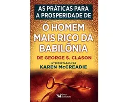 As práticas para a prosperidade de "O homem mais rico da Babilônia", de George S. Clason