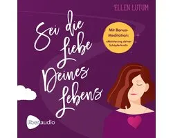 Sei die Liebe deines Lebens