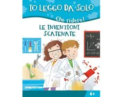 Io leggo da solo 6+ - Le invenzioni scatenate