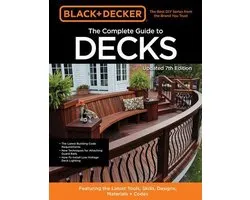 Black & Decker- Black & Decker The Complete Guide to Decks 7th Edition
