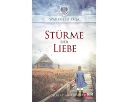 Wakefield Saga 5 - Stürme der Liebe