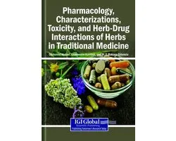 Pharmacology, Characterizations, Toxicity, and Herb-Drug Interactions of Herbs in Traditional Medicine