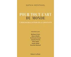 Pour tout l'art du monde - 7 rencontres autour de la créativité