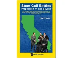 Stem Cell Battles: Proposition 71 And Beyond - How Ordinary People Can Fight Back Against The Crushing Burden Of Chronic Disease - With A Posthumous Foreword By Christopher Reeve