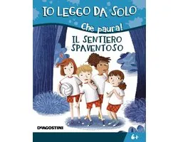 Io leggo da solo 6+ - Il sentiero spaventoso