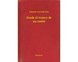 Desde el tronco de un ombú