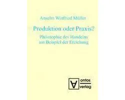 Produktion oder Praxis?