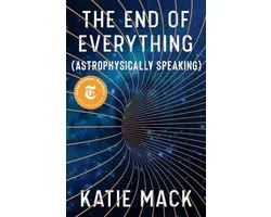 The End of Everything: (astrophysically Speaking)